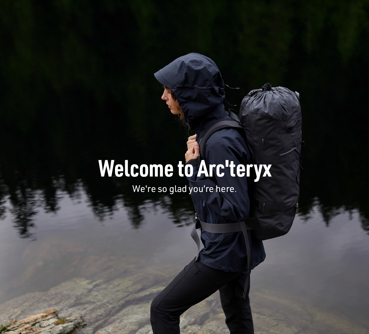 Welcome to Arc'teryx | We're so glad you’re here.